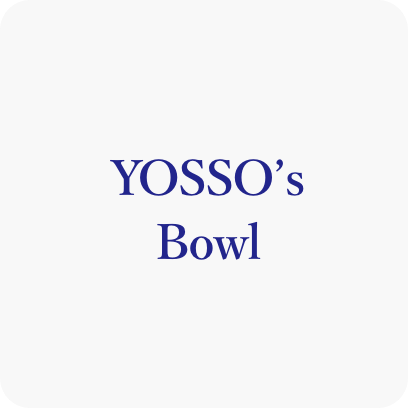 YOSSO’s bowl